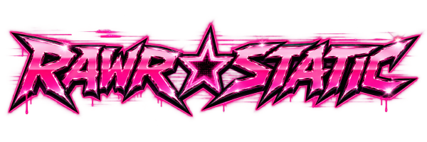 RAWR★STATIC